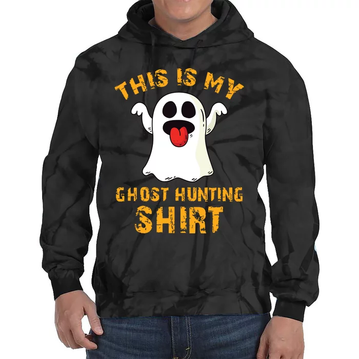 Funny This Is My Ghost Hunting Halloween Ghost Hunter Tie Dye Hoodie