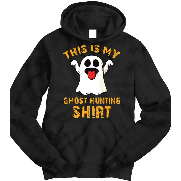 Funny This Is My Ghost Hunting Halloween Ghost Hunter Tie Dye Hoodie