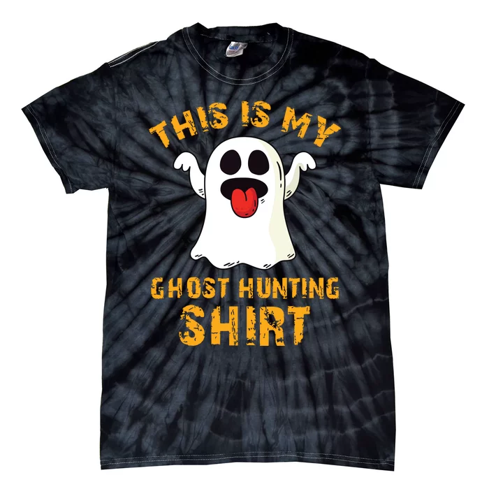 Funny This Is My Ghost Hunting Halloween Ghost Hunter Tie-Dye T-Shirt