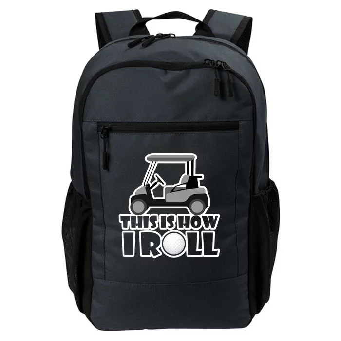 Funny This Is How I Roll Golf Cart Gift Golfing Gift Daily Commute Backpack