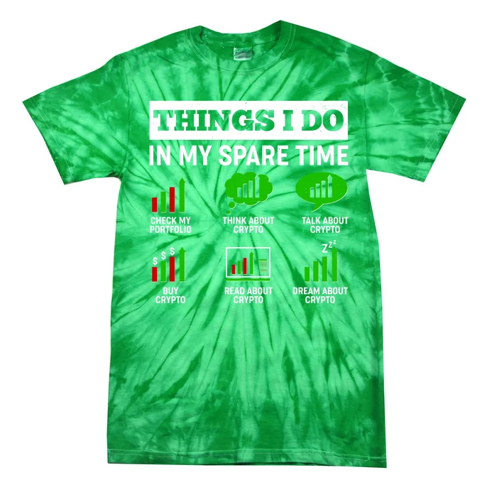 Funny Things I Do In My Spare Time Crypto Currency Tie-Dye T-Shirt