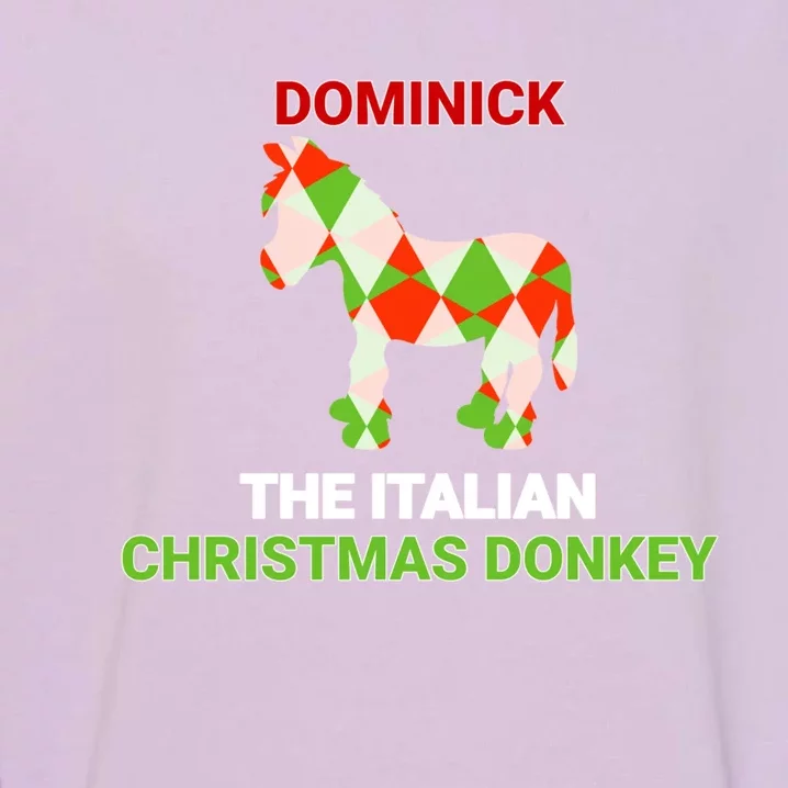 Funny The Italian Christmas Donkey Dominick The Donkey Gift Garment-Dyed Sweatshirt