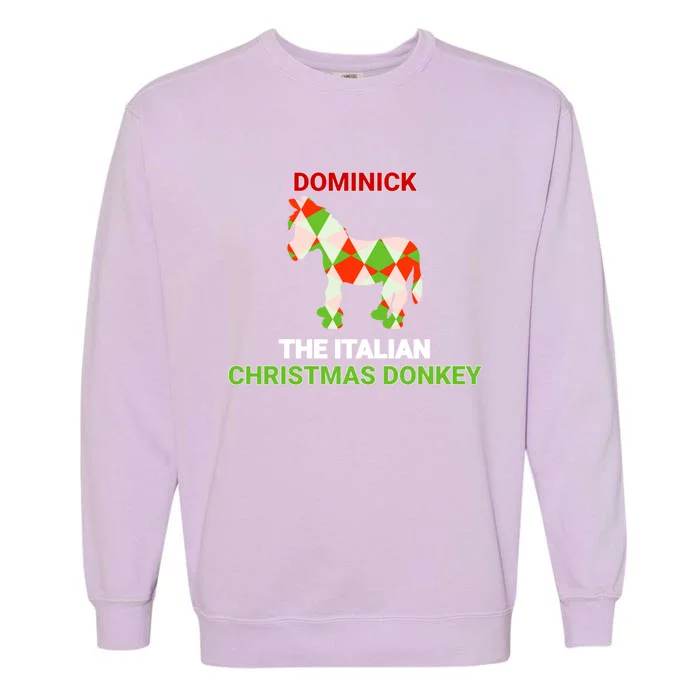 Funny The Italian Christmas Donkey Dominick The Donkey Gift Garment-Dyed Sweatshirt