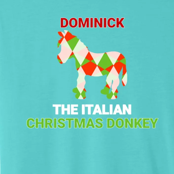 Funny The Italian Christmas Donkey Dominick The Donkey Gift ChromaSoft Performance T-Shirt