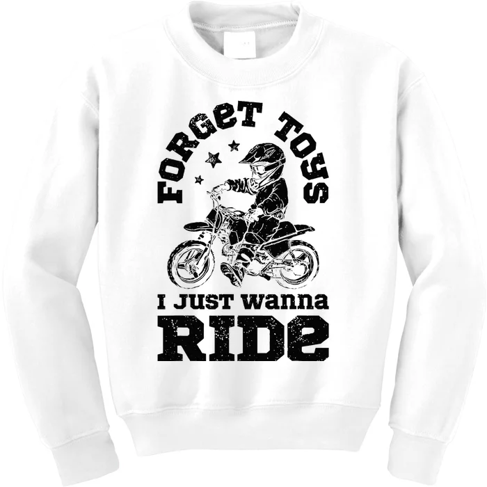 Forget Toys I Just Wanna Ride Dirt Bike Rider Motocross Kids Sweatshirt