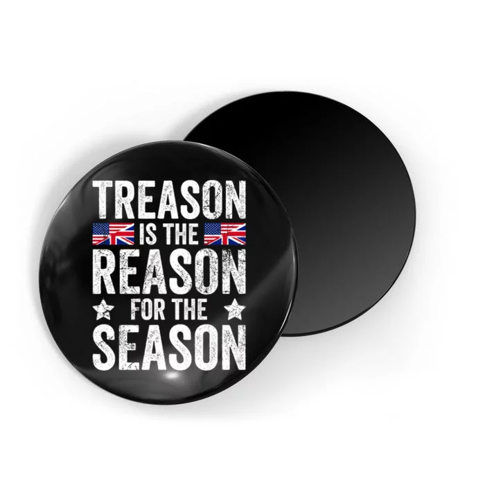 Funny Treason Is The Reason For The Season 4th Of July Magnet