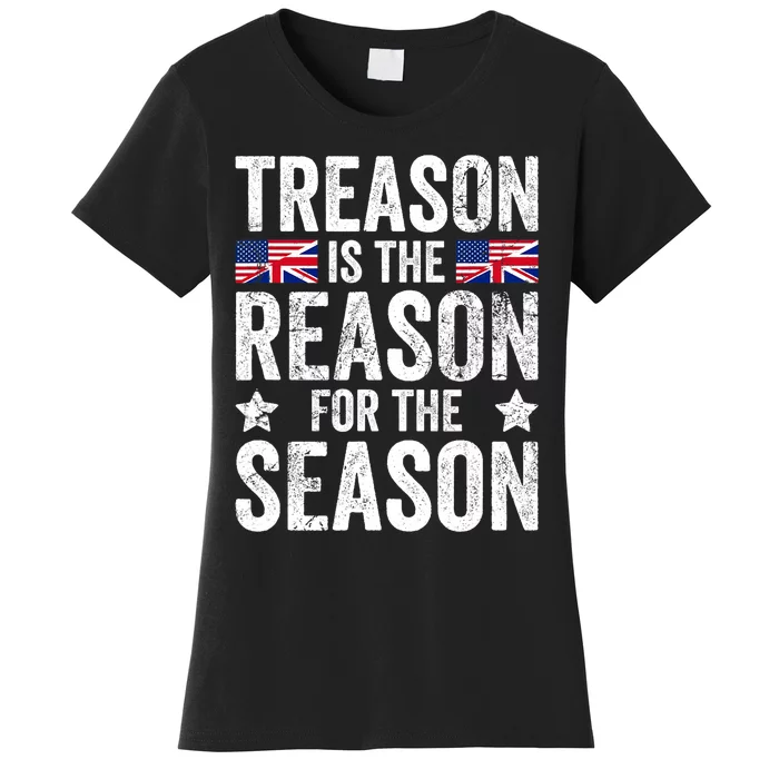 Funny Treason Is The Reason For The Season 4th Of July Women's T-Shirt