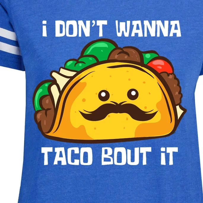 Funny Tacos I DonT Wanna Taco Bout It Mexican Food Enza Ladies Jersey Football T-Shirt