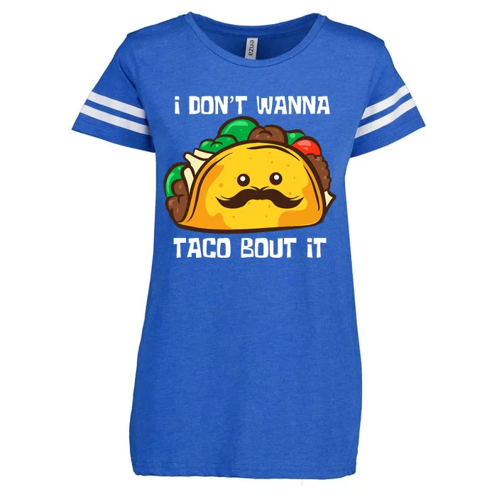 Funny Tacos I DonT Wanna Taco Bout It Mexican Food Enza Ladies Jersey Football T-Shirt