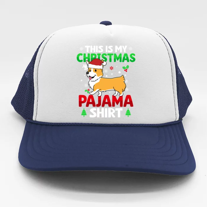 Funny This Is My Christmas Corgis Pajama Meaningful Gift Xmas Holiday Gift Trucker Hat