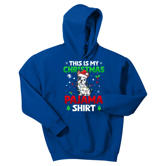 Funny This Is My Christmas French Bulldog Pajama Funny Gift Xmas Gift Kids Hoodie