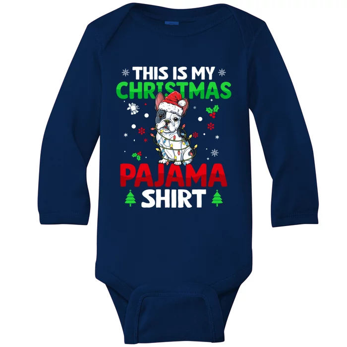 Funny This Is My Christmas French Bulldog Pajama Funny Gift Xmas Gift Baby Long Sleeve Bodysuit