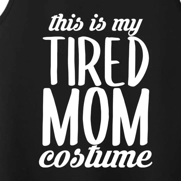 Funny This Is My Tired Mom Costume Halloween Performance Tank