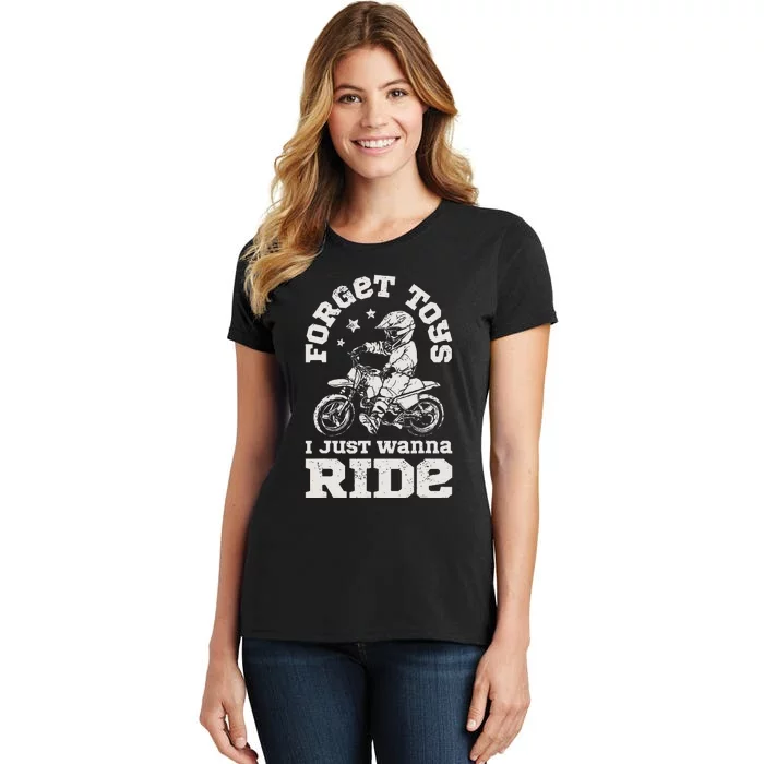 Forget Toys I Just Wanna Ride Dirt Bike Rider Motocross Women's T-Shirt