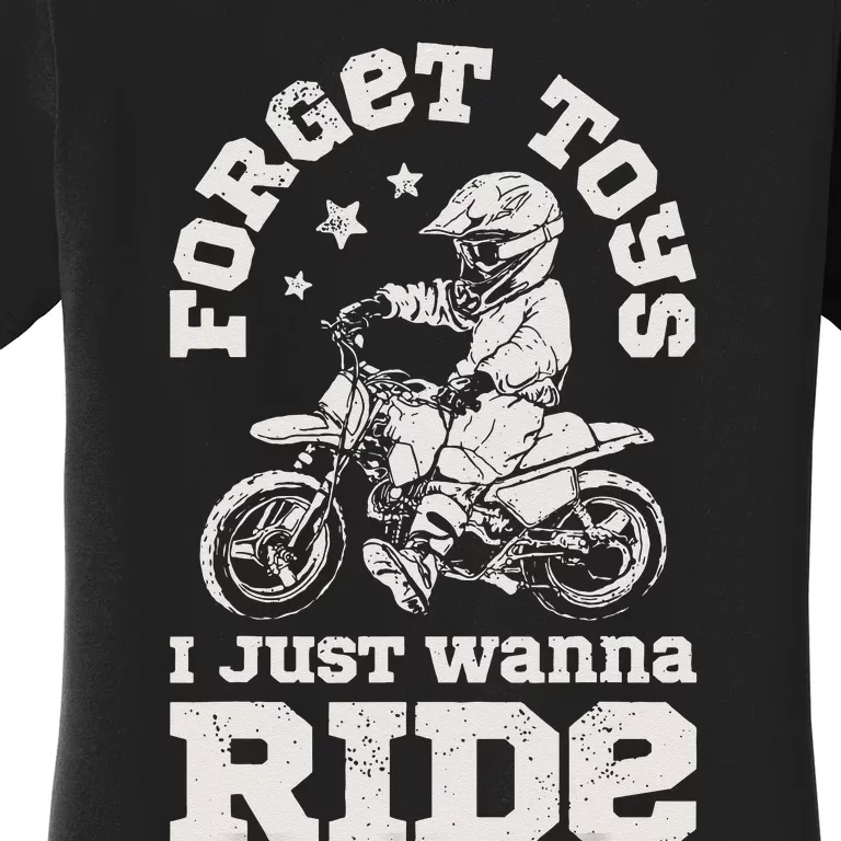 Forget Toys I Just Wanna Ride Dirt Bike Rider Motocross Women's T-Shirt