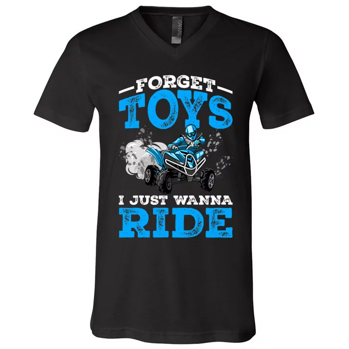 Forget Toys I Wanna Ride ATV 4 Wheeler Funny Quad Boy Gift V-Neck T-Shirt