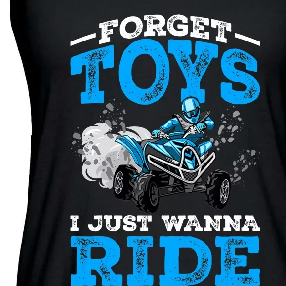 Forget Toys I Wanna Ride ATV 4 Wheeler Funny Quad Boy Gift Ladies Essential Flowy Tank