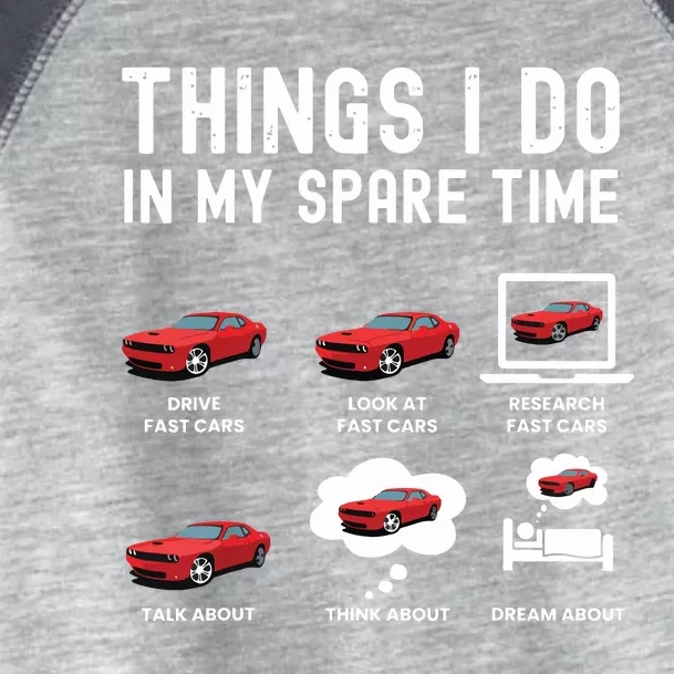 Funny Things I Do In My Spare Time Fast Cars Lover Toddler Fine Jersey T-Shirt