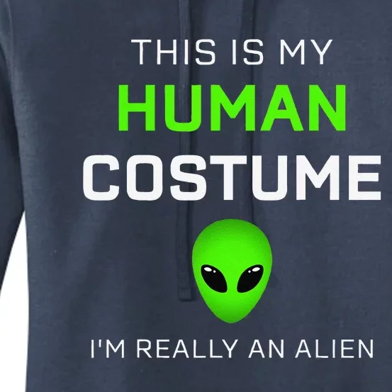 Funny This Is My Human Costume For Alien Halloween Women's Pullover Hoodie