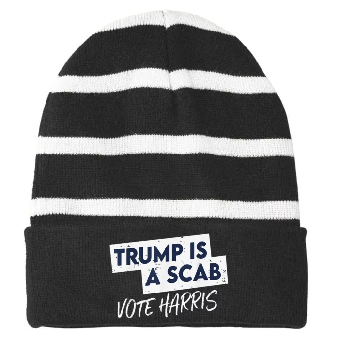 Funny Trump Is A Scab Vote Harris Walz Kamala President 2024 Striped Beanie with Solid Band