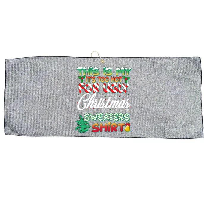 Funny This Is My It's Too Hot For Ugly Christmas Sweaters Shirt Large Microfiber Waffle Golf Towel