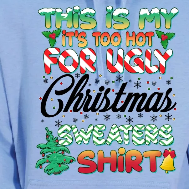 Funny This Is My It's Too Hot For Ugly Christmas Sweaters Shirt Unisex Surf Hoodie