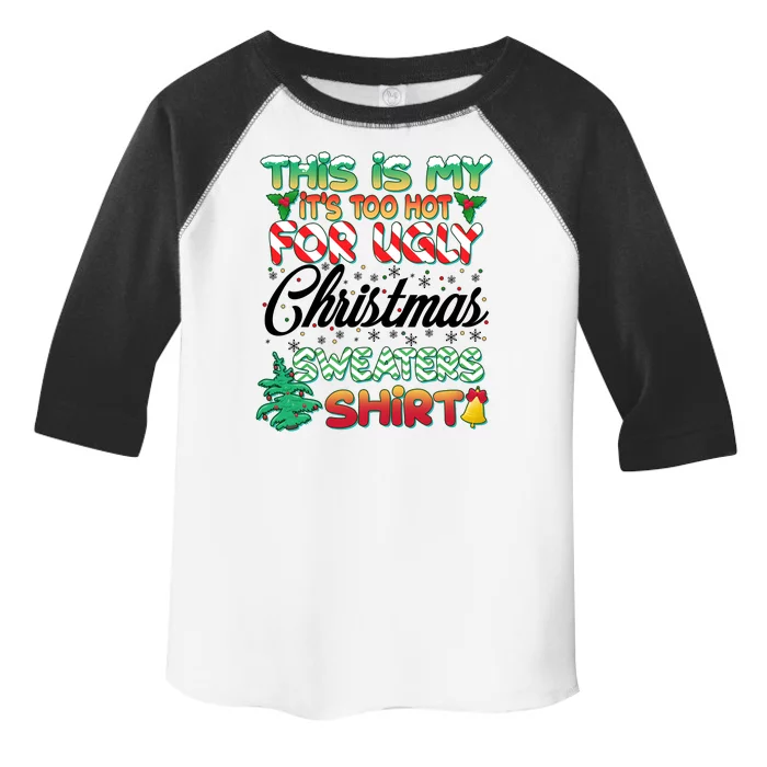 Funny This Is My It's Too Hot For Ugly Christmas Sweaters Shirt Toddler Fine Jersey T-Shirt