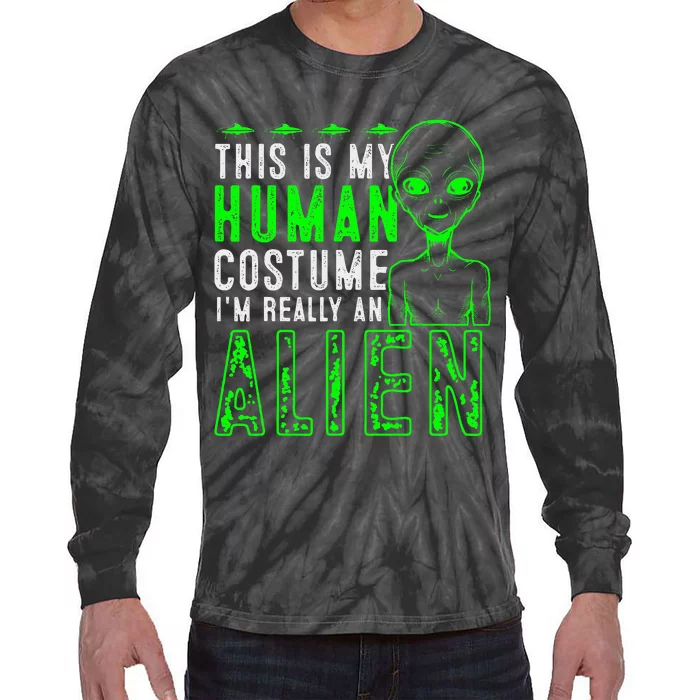 Funny This is My Human Costume I'm Really An Alien Halloween Tie-Dye Long Sleeve Shirt