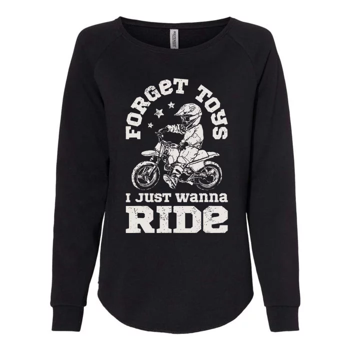 Forget Toys I Just Wanna Ride Dirt Bike Rider Motocross Womens California Wash Sweatshirt