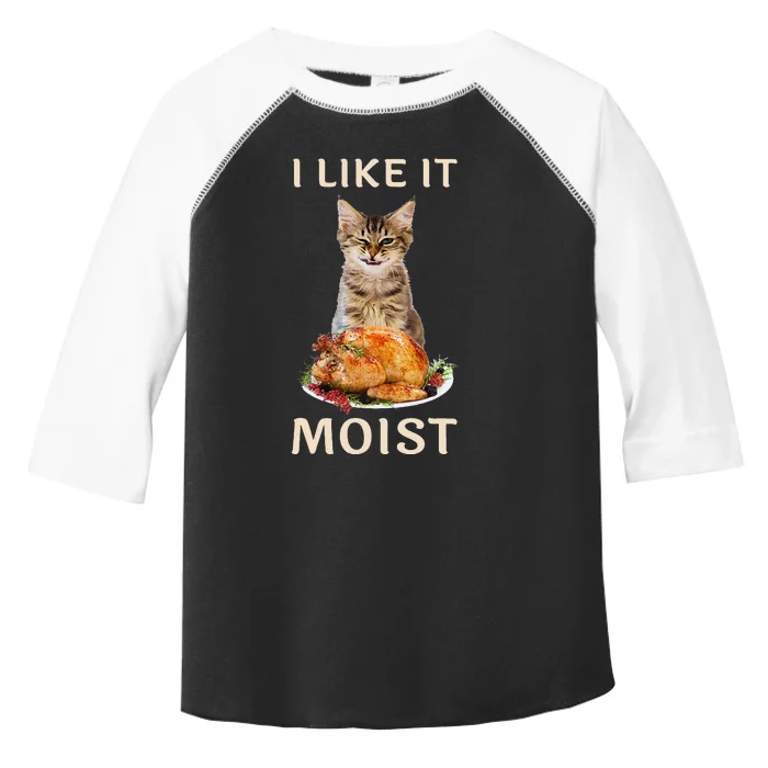 Funny Thanksgiving I Like It Moist Turkey Dinner Cat Toddler Fine Jersey T-Shirt