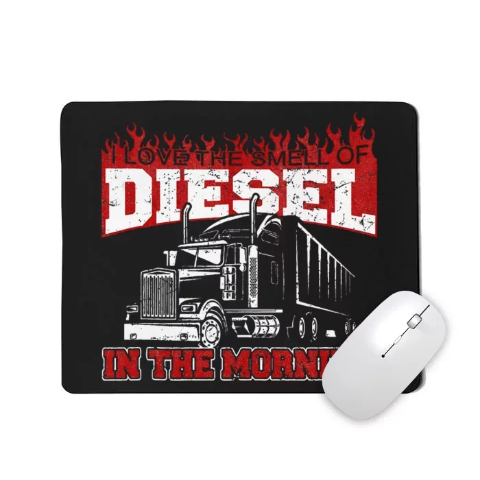 Funny Trucker I Love The Smell Of Diesel Truck Driving Mousepad