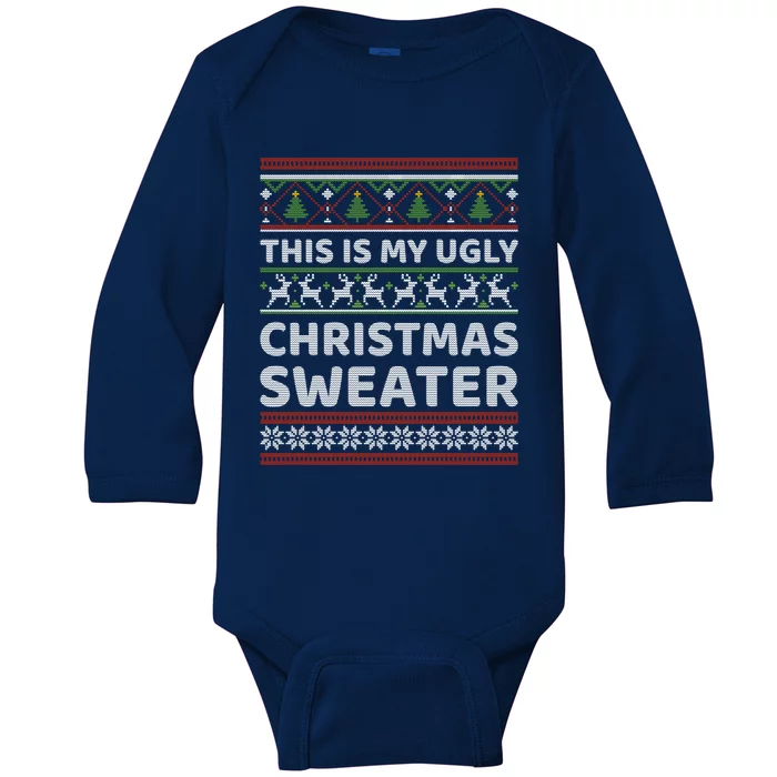 Funny This Is My Ugly Christmas Pattern Gift Baby Long Sleeve Bodysuit