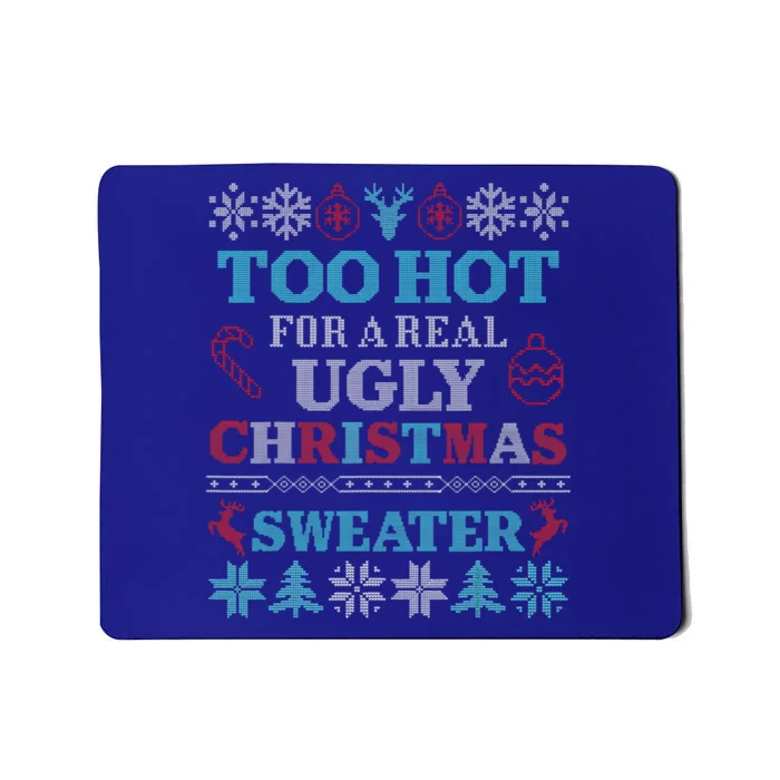 Funny This Is My ItS Too Hot For Ugly Christmas Sweaters Gift Mousepad