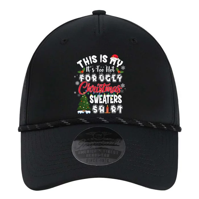 Funny This Is My ItS Too Hot For Ugly Christmas Sweaters Funny Gift Performance The Dyno Cap