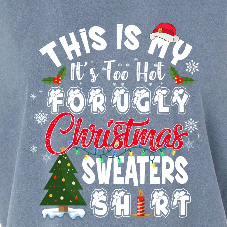 Funny This Is My ItS Too Hot For Ugly Christmas Sweaters Funny Gift Garment-Dyed Women's Muscle Tee