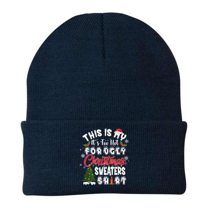 Funny This Is My ItS Too Hot For Ugly Christmas Sweaters Funny Gift Knit Cap Winter Beanie