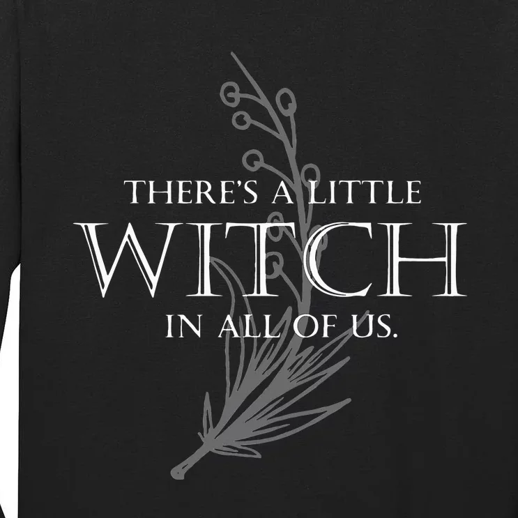 funny There Is A Little Witch In All Of Us Tall Long Sleeve T-Shirt