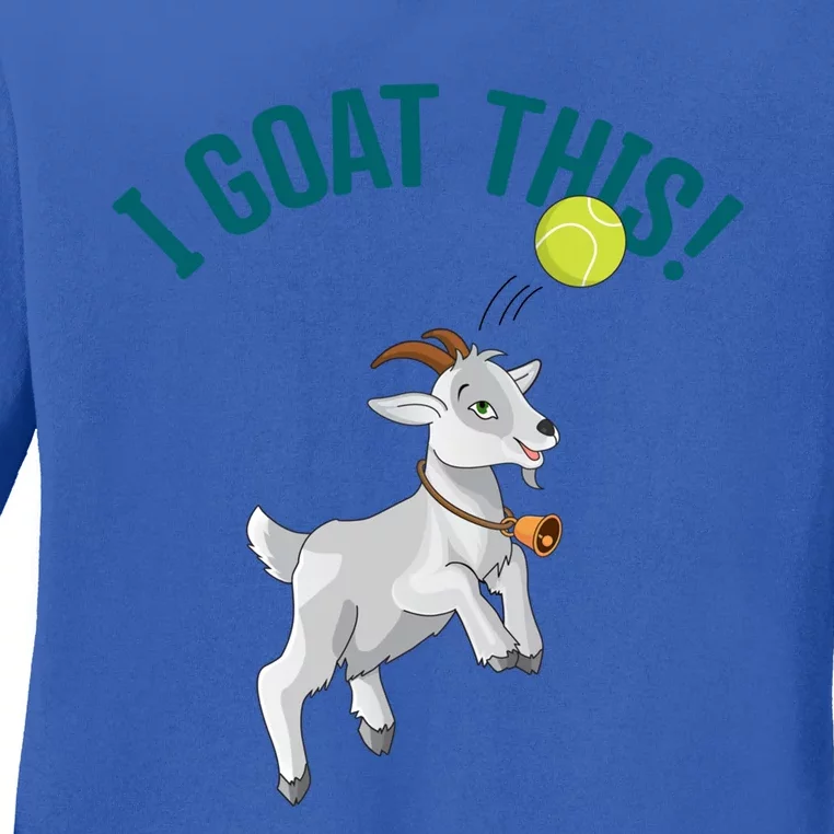 Funny Tennis I Goat This Ball Goat Lover And Tennis Player Gift Ladies Long Sleeve Shirt