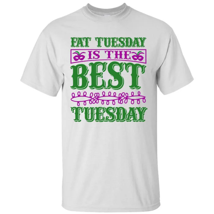 Fat Tuesday Is The Best Tuesday Tall T-Shirt