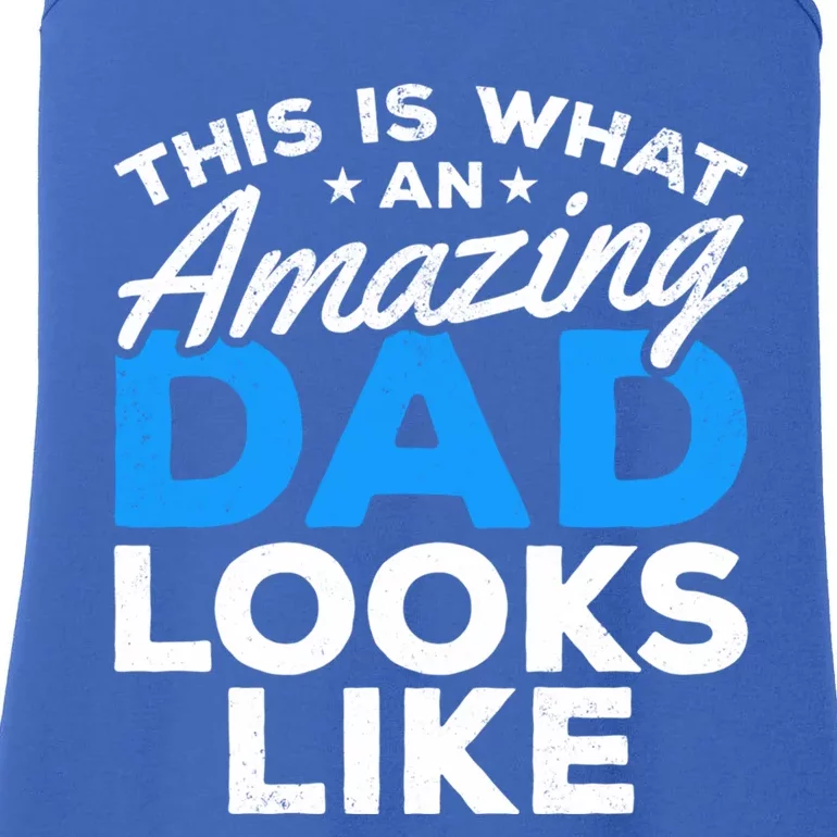 Funny This Is What An Amazing Dad Father's Day Amazing Dad Gift Ladies Essential Tank