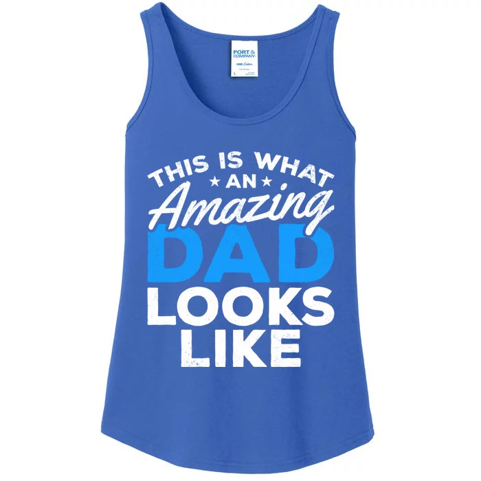 Funny This Is What An Amazing Dad Father's Day Amazing Dad Gift Ladies Essential Tank