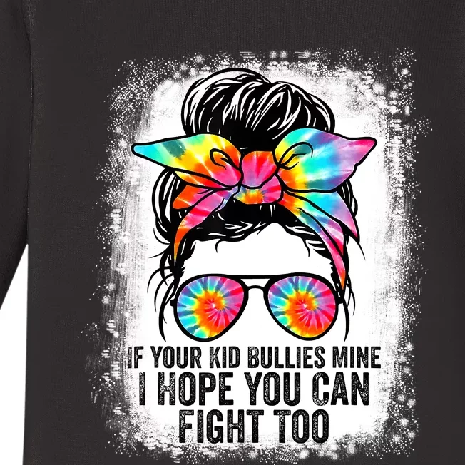 Funny Tees If Your Kid Bullies Mine I Hope You Can Fight Too Baby Long Sleeve Bodysuit