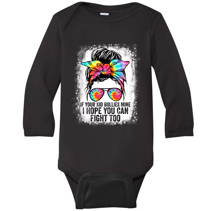 Funny Tees If Your Kid Bullies Mine I Hope You Can Fight Too Baby Long Sleeve Bodysuit