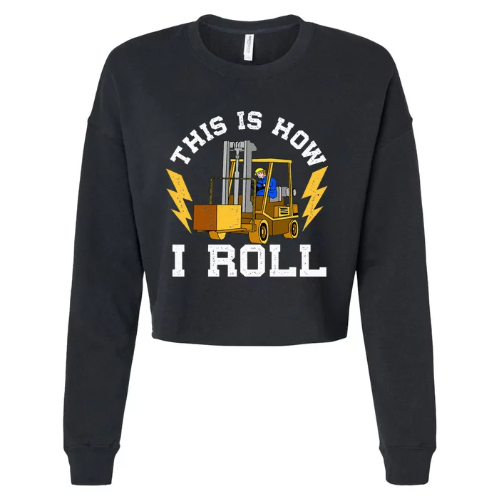 Forklift This Is How I roll Forklift Driver Operator Cropped Pullover Crew