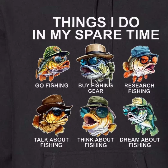 Funny Things I Do In My Spare Time Fishing Premium Hoodie