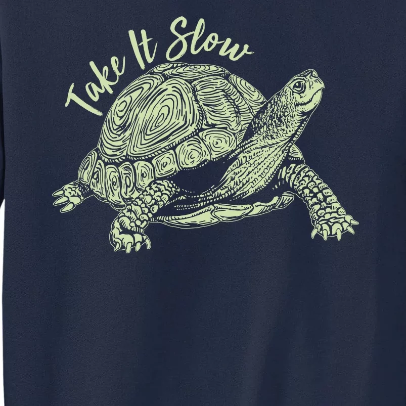 Funny Take It Slow Turtle Tortoise Tall Sweatshirt