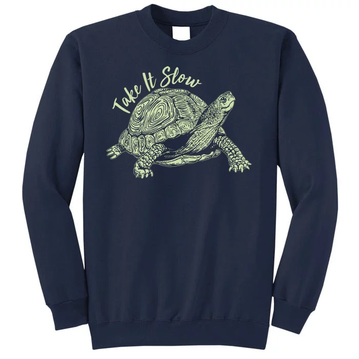 Funny Take It Slow Turtle Tortoise Tall Sweatshirt