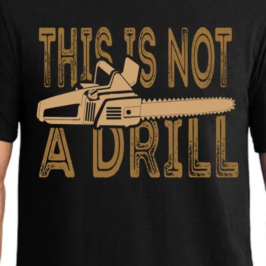 Funny This Is Not A Drill Chainsaw Treehugger Meaningful Gift Pajama Set