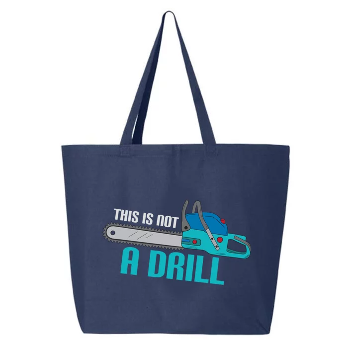 Funny This Is Not A Drill Chainsaw Treehugger Gift 25L Jumbo Tote