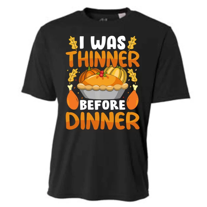 Funny Thanksgiving I Was Thinner Before Dinner Fall Season Gift Cooling Performance Crew T-Shirt